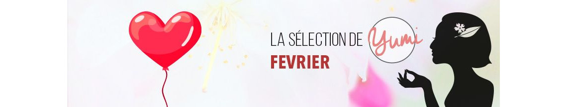 La Sélection de Février 2018 par Yumi ! 