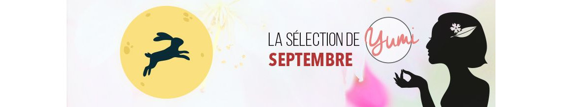 La Sélection de Septembre 2018 par Yumi ! 