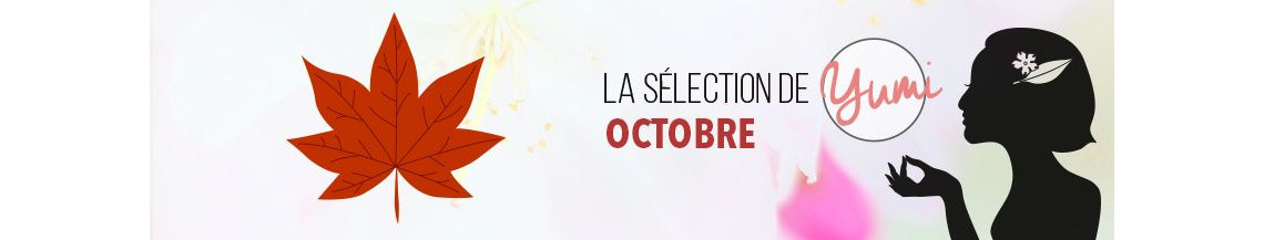 La Sélection d'Octobre 2018 par Yumi !  