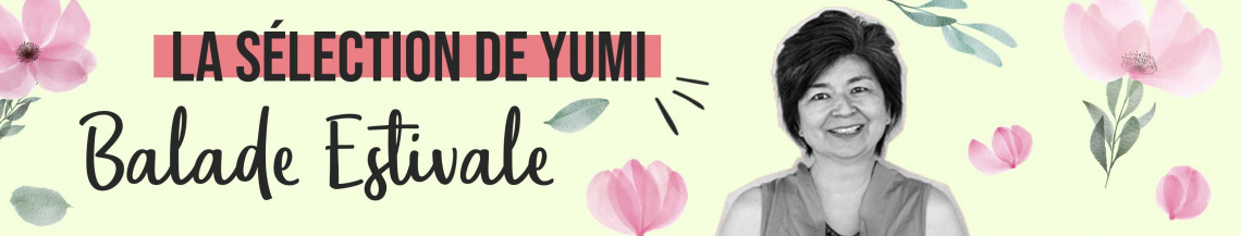 Sélection de Yumi du mois de Juillet 2021 | Aromandise